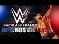 On sera  wwe backlash france  