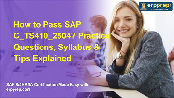 How to Pass SAP C_TS410_2504? Practice Questions, Syllabus & Tips Explained