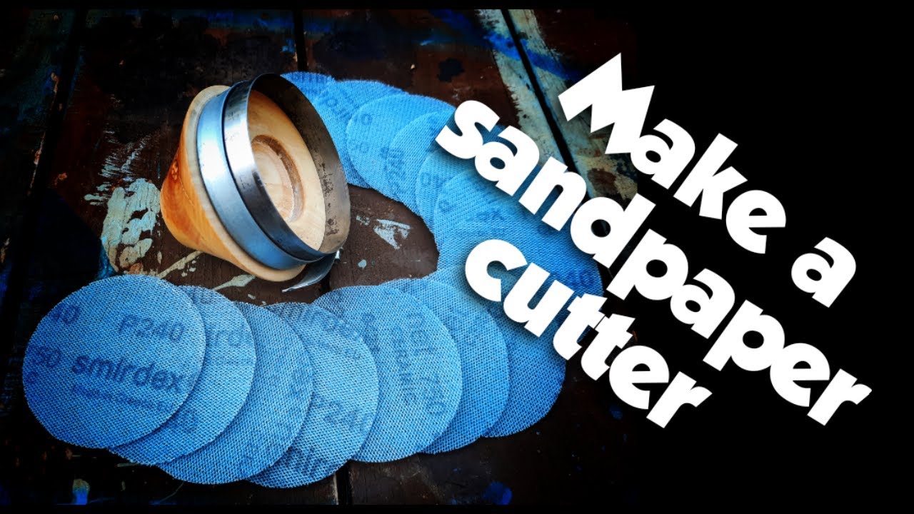 Make a sandpaper cutter for create round sanding disks ! YouTube