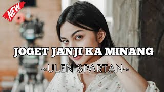 JOGET MINANG JANJI KA JANJI TERBARU (ULEN SPARTAN REMIX)