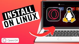 How To Install Opera GX On Linux- Get Opera On Linux