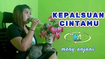 KEPALSUAN CINTAMU_MERY ANJANI_ (SINGLE_LAGU)