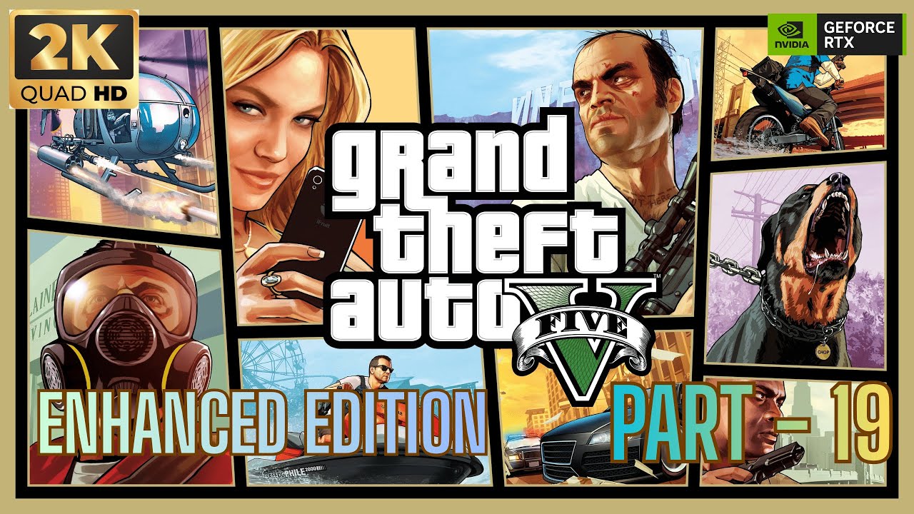 Grand Theft Auto V Enhanced Gameplay Walkthrough Part 19 [2K 60FPS PC] -No Commentary