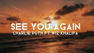 Charlie Puth ft. Wiz khalifa - See you Again ( speed up) Lyrics