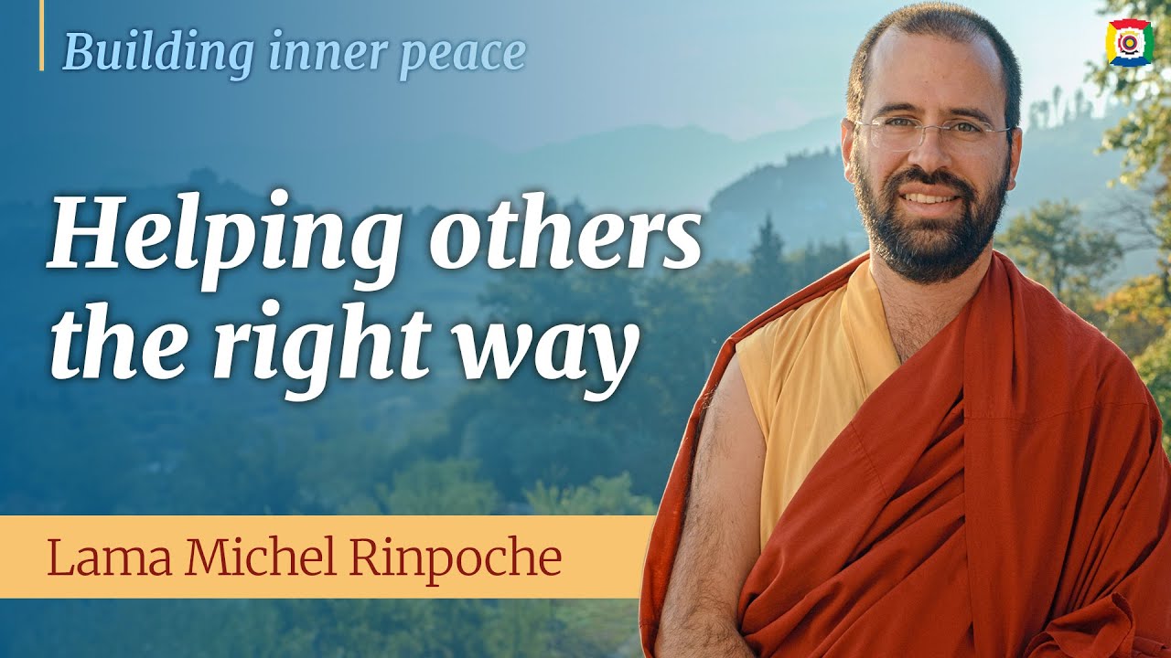 The right way to help others - Building inner peace with Lama Michel Rinpoche