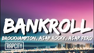 BROCKHAMPTON - BANKROLL (Lyrics) ft. A$AP ROCKY &amp; A$AP FERG