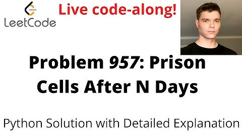 LeetCode 957: Prison Cells after N Days - Detailed Explanation and Solution (Python)