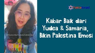 Kabar Baik Dari Yudea dan Samaria, Bikin Palestina Emosi