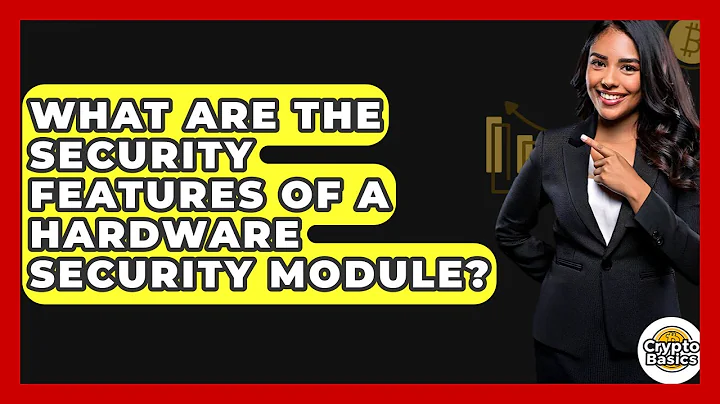 What Are The Security Features Of A Hardware Security Module? - CryptoBasics360.com