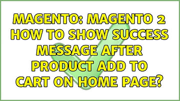 Magento: Magento 2 How to show success message after product add to cart on home page?