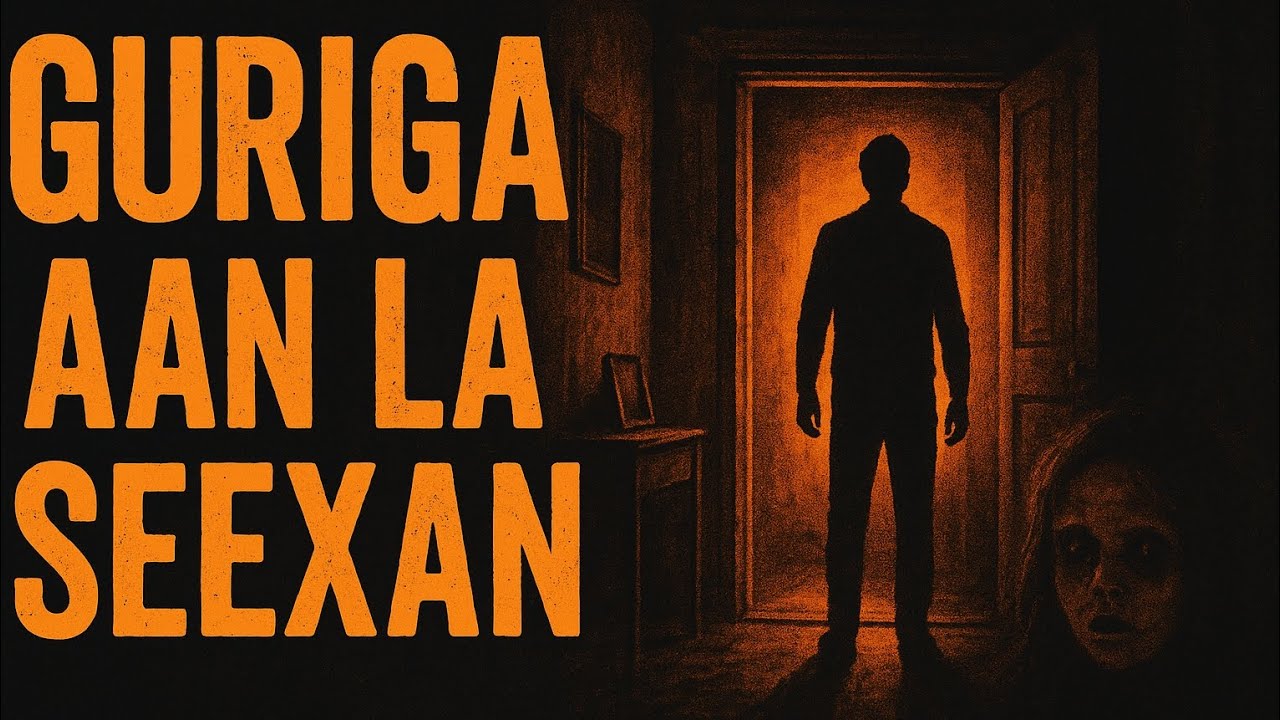 GURIGA AAN LA SEEXAN 😱