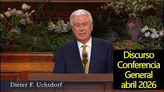 Pres. Dieter F. Uchtdorf - "Encuentro en el sepulcro vacío". La Conferencia General abril 2026.