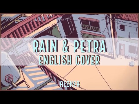 Rain & Petra / 雨とペトラ (English Cover) 【Aesker】