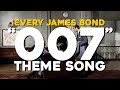 James Bond 007 | EVERY &quot;007 THEME&quot; SONG