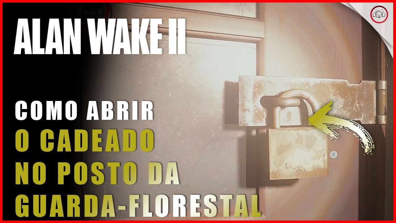 Alan Wake 2, Como abrir o cadeado no posto da Guarda-Florestal