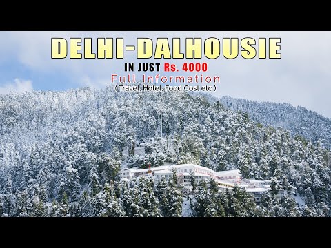 Delhi to Dalhousie & Khajjiar under Rs. 4000 | Full Information | 3 Travelers