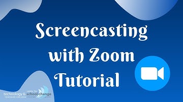 Screencasting with Zoom Tutorial