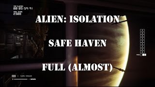 Alien: Isolation Safe Haven Full (almost)