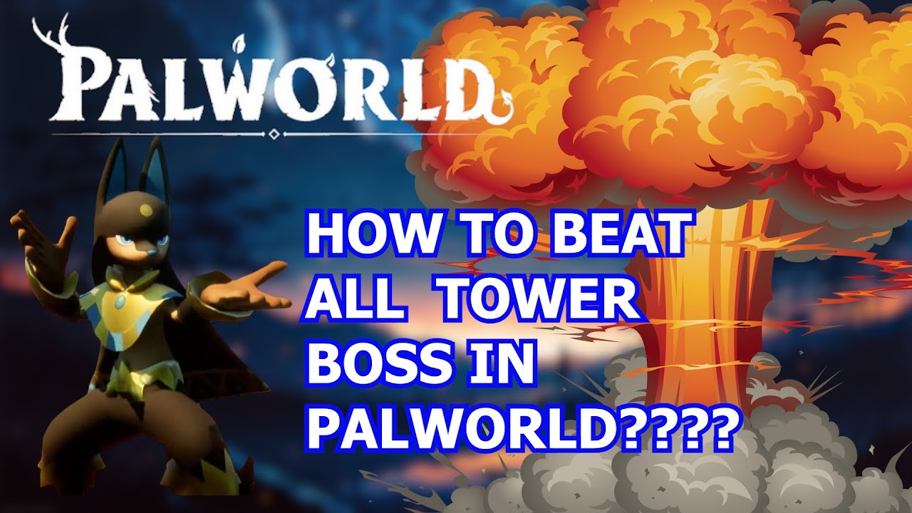 PALWORLD | EASY GUIDE TO BEAT EVERY TOWER BOSS - YouTube