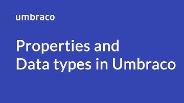 Properties and Data types in Umbraco