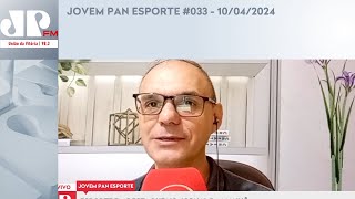 JOVEM PAN ESPORTE #033 - 10/04/2024