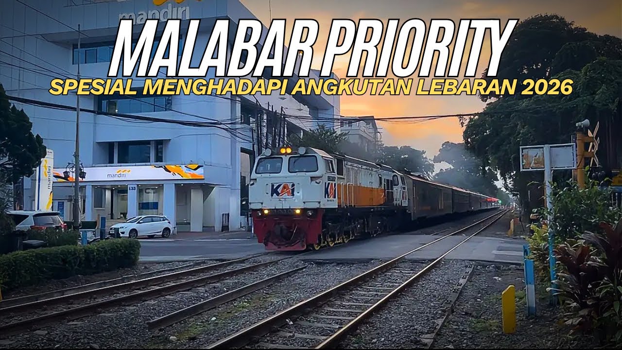 SPESIAL MENGHADAPI ANGKUTAN LEBARAN 2026‼️KERETA MALABAR MEMBAWA KERETA PRIORITY‼️