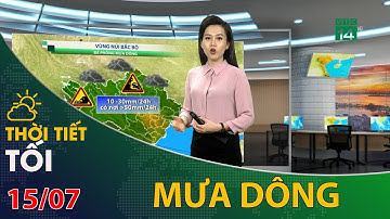 Thời tiết tối và đêm 15/07/2021: Đêm nay vùng núi Bắc Bộ vẫn có mưa rào và dông | VTC14