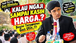 Latest Gus Ulinnuha 2026 | If preaching comes with a price tag, here is Gus Ulin's response