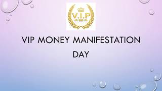 Vip Money Manifestation day