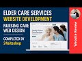 Elder Care Services Website Development | Nursing Care Web Design Completed by 24siteshop
