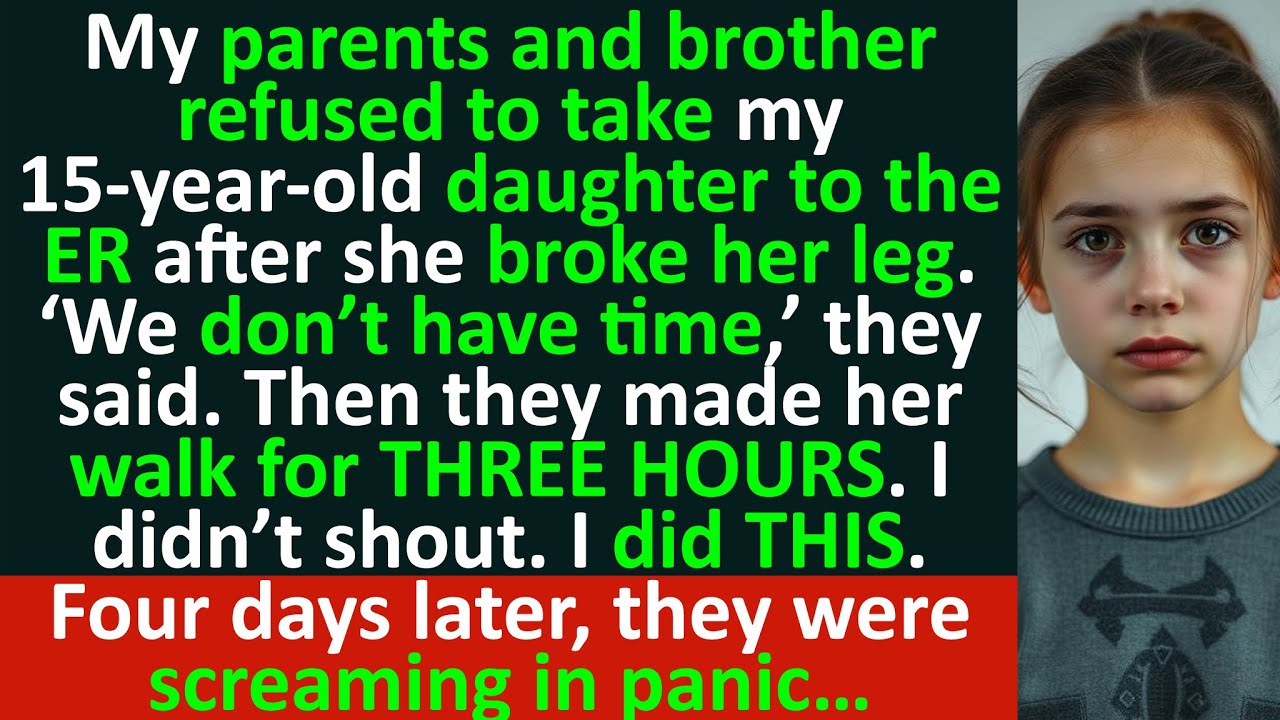My family refused to take my daughter to the ER and made her walk for HOURS on a broken leg.