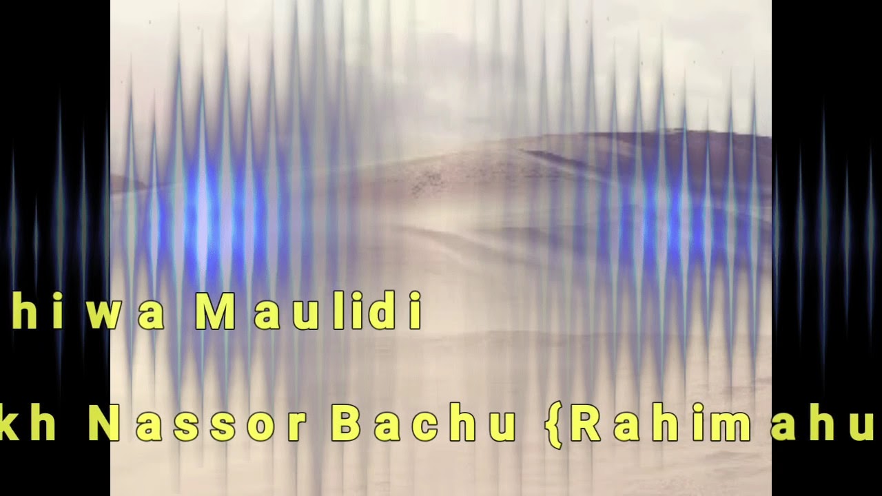 Uzushi wa Maulidi 🎙Sheikh: Nassor Bachu {Rahimahullāh}]