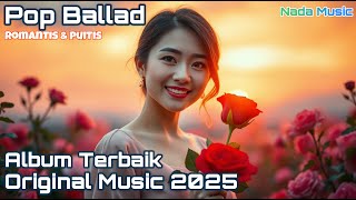 Pop Ballad Romantis & Puitis – Album Terbaik 2025 | Lagu Cinta Original