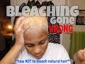 Tutorial| BLEACHING GONE WRONG ON **NATURAL HAIR**