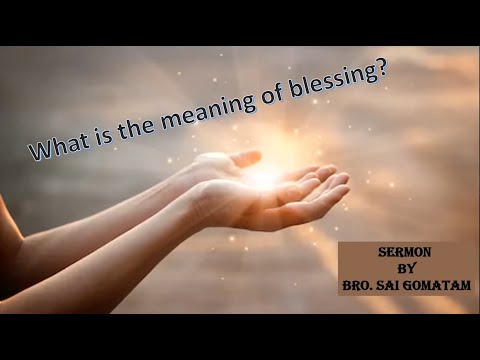 &rsquo;దీవెన యొక్క అర్థం ఏమిటి? What is the meaning of blessing?&rsquo; Bro. Sai Krishna Gomatam&rsquo;s message