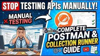 Full Stop Testing APIs Manually! Complete Postman & Collection Runner Guide Guide