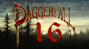 Daggerfall Unity - 16 - Slowly Inching Towards Victory