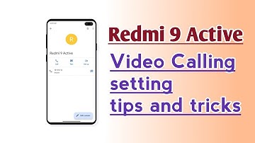 Redmi 9 Active Video Calling setting tips and tricks