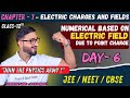 Numerical Based On Electric Field | Day - 6 | Electric Charges And Fields Class 12 | Rakesh Pandey