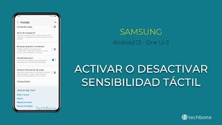Activar O Desactivar La Sensibilidad Táctil - Samsung Android 13 - One Ui 5