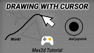 Drawing with Cursor system Max2d Tutorial. Work! 