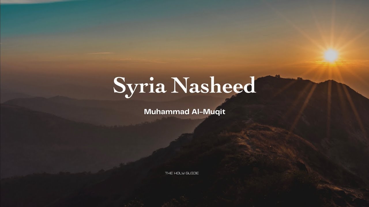 Syria Nasheed - Muhammad Al-Muqit | Arabic Nasheed - YouTube