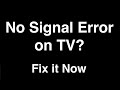 No signal on tv    fix it now