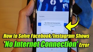 How to Solve Facebook/Instagram Shows 'No Internet Connection' Error
