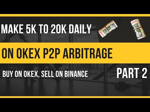 Okex trading tutorial, Okex exchange P2P Arbitrage, How to start Okex P2P, Make 5000 daily Part 2
