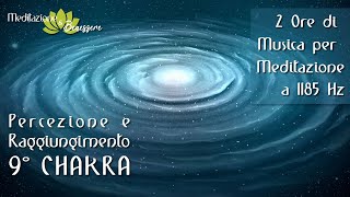 9th Chakra Perception and Attainment | 1185Hz | 2 Hours of Music for Meditation
