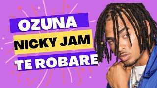 Ozuna ft Nicky Jam - Te robaré (Lyrics)