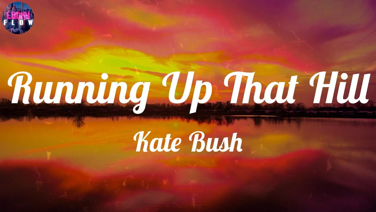 Kate Bush - Running Up That Hill (A Deal With God) (Lyrics) ~ If I only could, Kate Bush - Running Up That Hill (A Deal With God) (Lyrics) ~ If I only could,