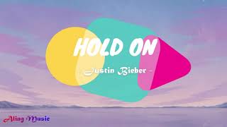 Justin BieBer - Hold On [Music]