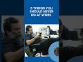 5 Things You Should Never Do at Work #codefotech_academy #trending #workoutmotivation #neverdothis